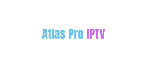 Abonnement Atlas Pro IPTV - Meilleur Abonnement Atlas Pro IPTV - Top IPTV Service